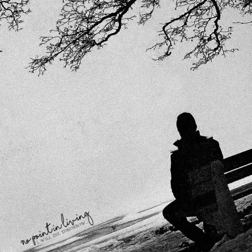 I Will Die Tomorrow...